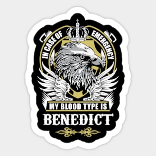 Benedict Name T Shirt - In Case Of Emergency My Blood Type Is Benedict Gift Item Sticker